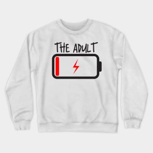 The Adult Low Energy battery Funny Parent Crewneck Sweatshirt